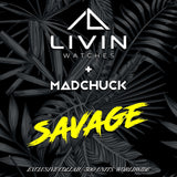 LIVIN WATCHES + MADCHUCK